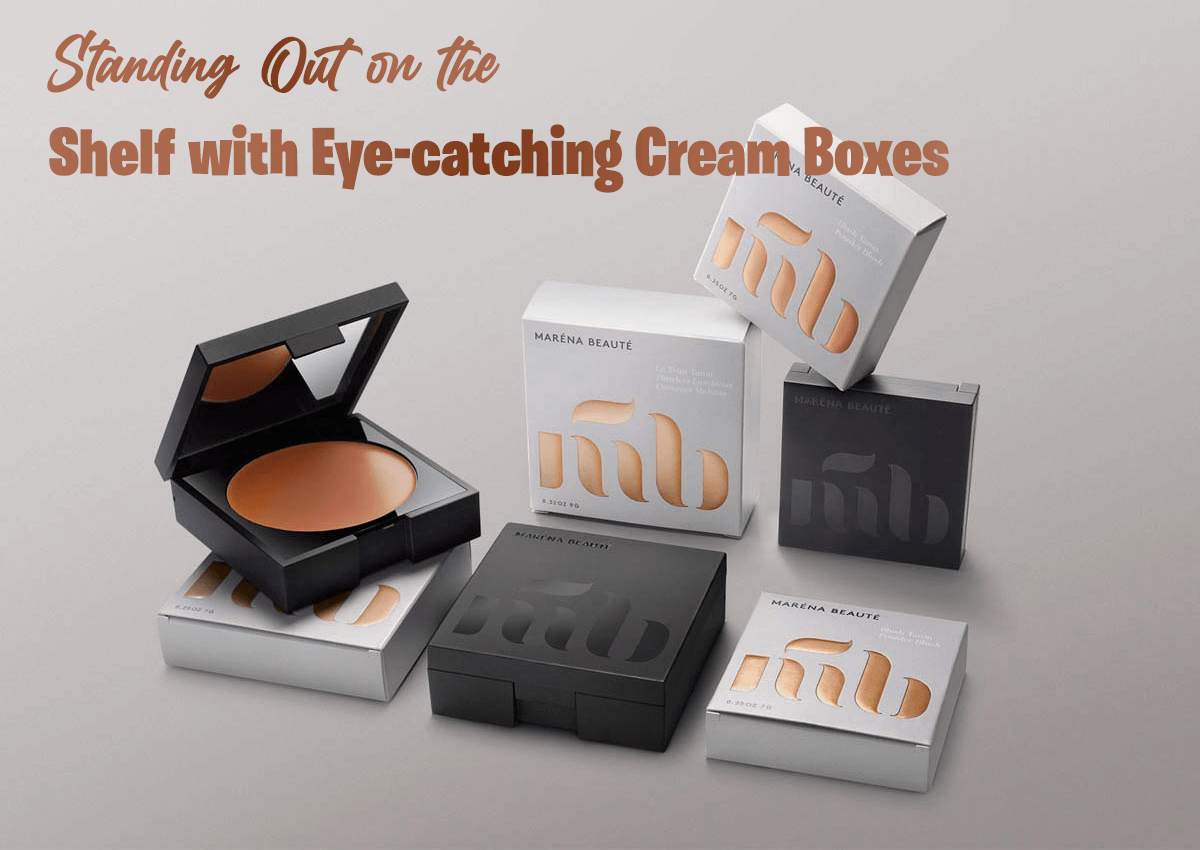 Eye-catching Cream Boxes