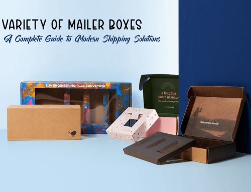 Variety of Mailer Boxes: A Complete Guide to Modern Shipping Solutions